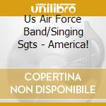 Us Air Force Band/Singing Sgts - America! cd