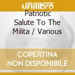 Patriotic Salute To The Milita / Various cd