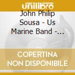 John Philip Sousa - Us Marine Band - Sousa Volume 3 cd