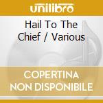 Hail To The Chief / Various cd