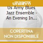 Us Army Blues Jazz Ensemble - An Evening In Concert cd