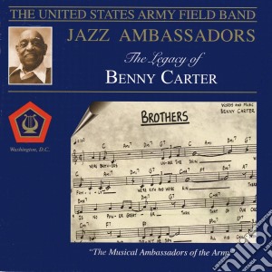 Jazz Ambassadors - The Legacy Of Benny Carter cd musicale di Us Army Band Jazz Ambassadors