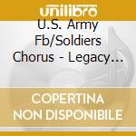 U.S. Army Fb/Soldiers Chorus - Legacy Of Randall Thompson cd musicale di U.S. Army Fb/Soldiers Chorus