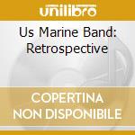 Us Marine Band: Retrospective cd