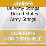 Us Army Strings - United States Army Strings cd