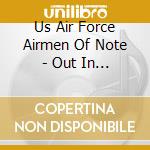 Us Air Force Airmen Of Note - Out In Front cd musicale di Us Air Force Airmen Of Note