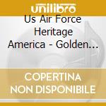 Us Air Force Heritage America - Golden Age Of The Concert Band cd