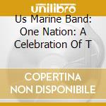 Us Marine Band: One Nation: A Celebration Of T cd