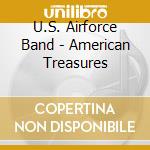 U.S. Airforce Band - American Treasures cd musicale di U.S. Airforce Band