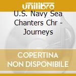 U.S. Navy Sea Chanters Chr - Journeys cd
