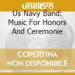 Us Navy Band: Music For Honors And Ceremonie cd