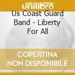 Us Coast Guard Band - Liberty For All cd