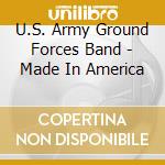 U.S. Army Ground Forces Band - Made In America cd