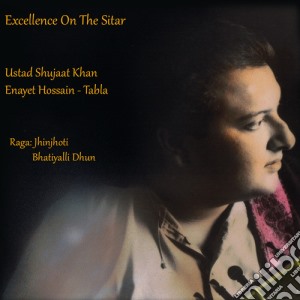 Ustad Shuja Khan / Enayet Hossain - Excellence On The Sitar cd musicale di Ustad Shuja / Hossain,Enayet Khan