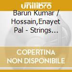 Barun Kumar / Hossain,Enayet Pal - Strings Of The Soul: Vol.2 cd