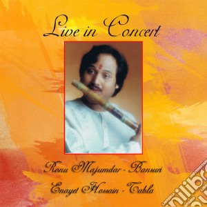 Ronu Majumdar / Enayet Hossain - Live In Concert: Ronu Majumdar cd musicale di Ronu / Hossain,Enayet Majumdar
