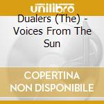 Dualers (The) - Voices From The Sun cd