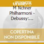 M Nchner Philharmoni - Debussy: Nocturnes & Franck: S cd
