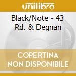 Black/Note - 43 Rd. & Degnan cd
