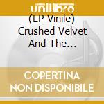 (LP Vinile) Crushed Velvet And The Velveteers - Shake Ft. Melanie Masson vinile