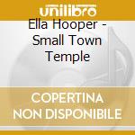 Ella Hooper - Small Town Temple cd