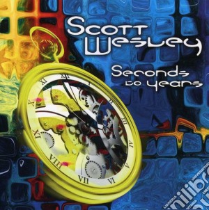 Scott Wesley - Seconds To Years cd musicale di Scott Wesley