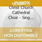 Christ Church Cathedral Choir - Sing Choirs Of Angels cd