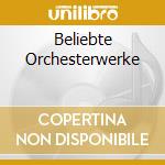Beliebte Orchesterwerke cd