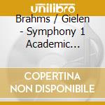 Brahms / Gielen - Symphony 1 Academic Festival Overture cd