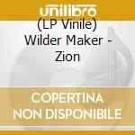 (LP Vinile) Wilder Maker - Zion