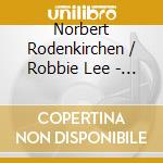 Norbert Rodenkirchen / Robbie Lee - Opalescence cd musicale di Norbert / Lee,Robbie Rodenkirchen