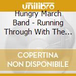 Hungry March Band - Running Through With The Sadness cd