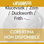 Klucevsek / Zorn / Duckworth / Frith - Transylvanian Software / Viavy Rose Variations