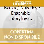 Banks / Nakedeye Ensemble - Storylines Crossing