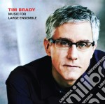 Tim Brady - Music For Large Ensemble
