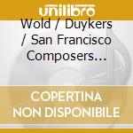 Wold / Duykers / San Francisco Composers Chamber - Morkade cd musicale di Wold / Duykers / San Francisco Composers Chamber