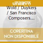 Wold / Duykers / San Francisco Composers Chamber - Morkade cd