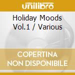 Holiday Moods Vol.1 / Various cd