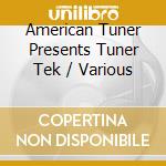 American Tuner Presents Tuner Tek / Various cd