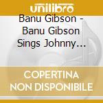 Banu Gibson - Banu Gibson Sings Johnny Mercer