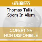 Thomas Tallis - Spem In Alium cd