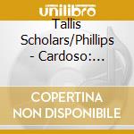 Tallis Scholars/Phillips - Cardoso: Requiem cd