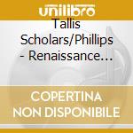 Tallis Scholars/Phillips - Renaissance Giants cd