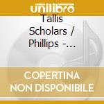 Tallis Scholars / Phillips - Renaissance Radio cd