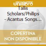 Tallis Scholars/Phillips - Acantus Songs Of The People cd