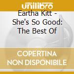 Eartha Kitt - She's So Good: The Best Of cd