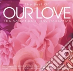 Best Of Our Love: Valentine's Day / Various cd