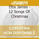 Etta James - 12 Songs Of Christmas cd