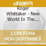 Roger Whittaker - New World In The Morning-Encore Collection cd