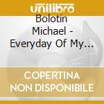 Bolotin  Michael - Everyday Of My Life (Sony Bmg) cd